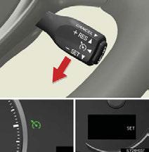 Cruise control indicator will come on. Press the button again to deactivate the cruise control.