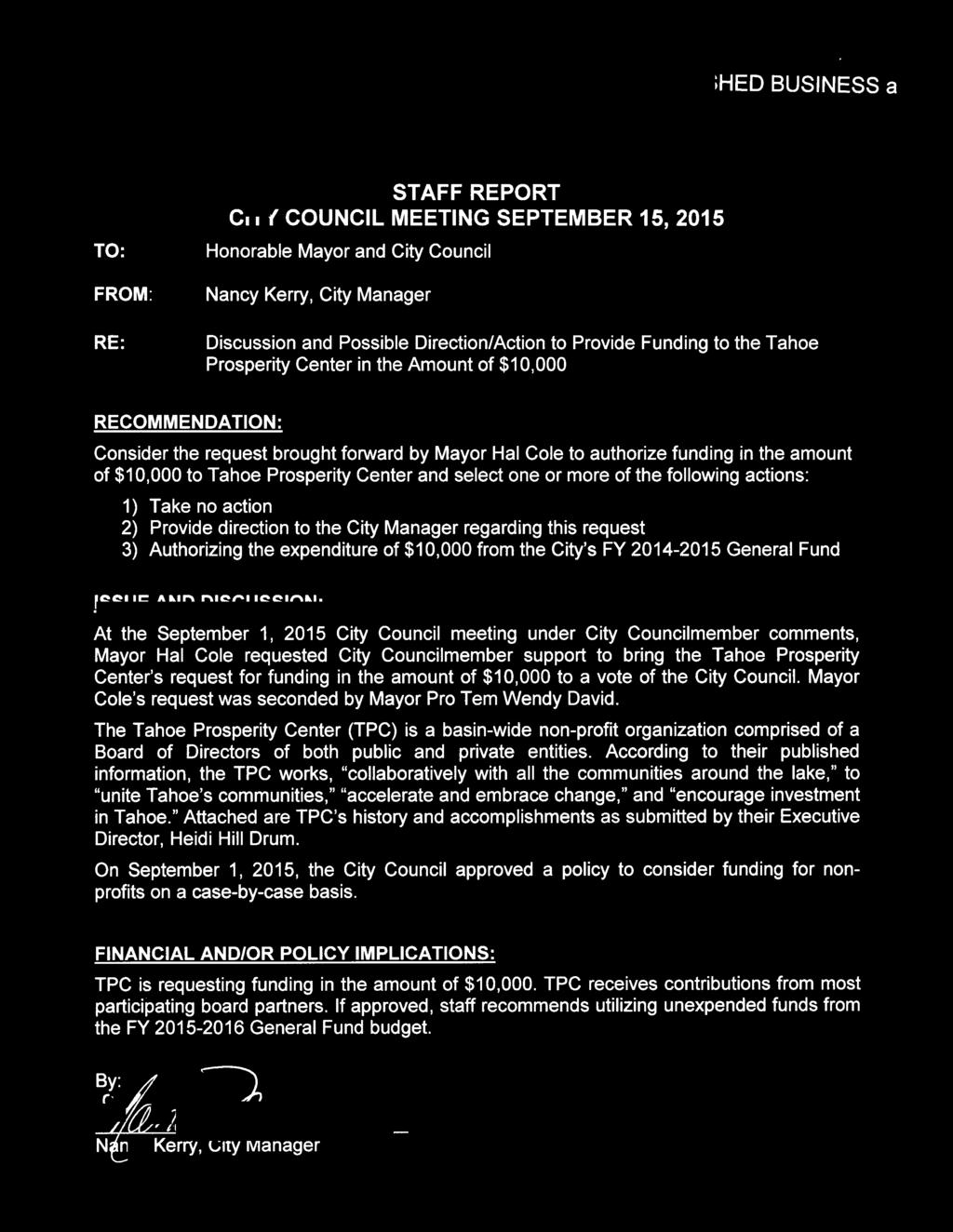 SHED BUSINESS a "making a positive difference now" TO: FROM: RE: STAFF REPORT CITY COUNCIL MEETING SEPTEMBER 15, 2015 Honorable Mayor and City Council Nancy Kerry, City Manager Discussion and