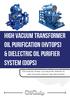 High vacuum transformer oil purification (HVTOPS) & Dielectric OIL Purifier System (DOPS)