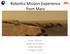 Robo$cs Mission Experience from Mars. Brian Wilcox Mark Maimone Andy Mishkin 5 August 2009