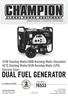 DUAL FUEL GENERATOR Starting Watts/3800 Running Watts (Gasoline) 4275 Starting Watts/3420 Running Watts (LPG) Electric Start