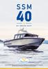 Swede Ship Marine builds professional and exclusive boats for the most demanding customers worldwide. With SSM 40 you will take part in our skills