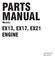 PARTS MANUAL EX13, EX17, EX21 ENGINE. Models. PUB-EP1676 Rev. 07/05