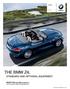 THE BMW Z4. STANDARD AND OPTIONAL EQUIPMENT. BMW EfficientDynamics Less emissions. More driving pleasure BMW Z4 Roadster