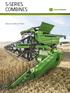 S-Series Combines. Harvest in Record Time