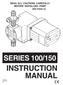 READ ALL CAUTIONS CAREFULLY BEFORE INSTALLING PUMP SEE PAGE (4) SERIES 100/150 INSTRUCTION MANUAL P/N CDE: IM120 E/07