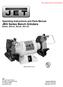 Operating Instructions and Parts Manual JBG Series Bench Grinders Models: JBG-6A, JBG-8A, JBG-10A. Model JBG-8A shown