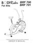 BRF 700 BRF 701. Fan Bike OWNER S MANUAL. * This item is for consumer use only and it is not meant for commercial use.