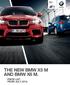 The new BMW X5 M and X6 M. The Ultimate Driving Machine. THE NEW BMW X5 M and BMW X6 M. from July 2012.
