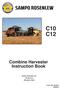 C10 C12. Combine Harvester Instruction Book. Sampo Rosenlew Ltd P.O.Box 50 FIN PORI /2015 Englanti