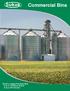 World s Largest Free Span Bins Up to 1.94 Million Bushel Up to 156 Diameter. Commercial Bins