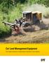 Cat Land Management Equipment. The widest selection of specialized machines in the industry.
