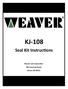 KJ-108. Seal Kit Instructions. Weaver Jack Corporation 343 Lawrence Street Adrian, MI 49221