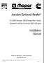Jacobs Exhaust Brake. Installation Manual. For 2003 through 2006 Dodge Ram Trucks Equipped with the Cummins ISB 5.9 Engine