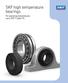 SKF high temperature bearings. For operating temperatures up to 350 C (660 F)