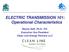 ELECTRIC TRANSMISSION 101: Operational Characteristics. Wayne Galli, Ph.D., P.E. Executive Vice President Clean Line Energy Partners LLC
