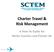 Charter Travel & Risk Management. A How-To Guide for Motor Coaches and Charter Air