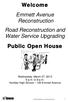 Welcome Emmett Avenue Reconstruction Road Reconstruction and Water Service Upgrading Public Open House