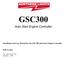 GSC300. Auto Start Engine Controller. Installation and User Manual for the GSC300 Auto Start Engine Controller. Full Version
