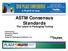 ASTM Consensus Standards The Latest in Packaging Testing. Presented by: Dhuanne Dodrill President Rollprint Packaging Products, Inc.
