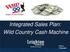 Integrated Sales Plan: Wild Country Cash Machine. Kelli Frieler