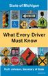 State of Michigan. What Every Driver Must Know. Ruth Johnson, Secretary of State