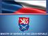 MINISTRY OF DEFENCE OF THE CZECH REPUBLIC. of DEFENCE of the CZECH REPUBLIC
