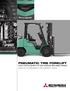 PNEUMATIC TIRE FORKLIFT 3,000-7,000 LB CAPACITY LP GAS, GASOLINE AND DIESEL MODELS YOUR GO-TO PNEUMATIC TIRE FORKLIFT TRUCK