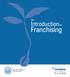 Introduction. Franchising. Sponsored by: IFA EDUCATIONAL FOUNDATION