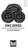 DWS404 DWS524 DWS654 DWS684 DWS694. DWS SERIES INSTALLATION/OWNER'S MANUAL Car Audio Speakers