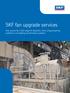 SKF fan upgrade services. One source for a full range of solutions, from unique bearing systems to circulating oil lubrication systems