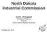 North Dakota Industrial Commission. Justin J Kringstad Geological Engineer Director North Dakota Pipeline Authority