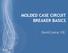 MOLDED CASE CIRCUIT BREAKER BASICS. David Castor, P.E.