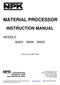 MATERIAL PROCESSOR INSTRUCTION MANUAL. Use Genuine NPK Parts