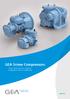 GEA Screw Compressors. Screw compressors for industrial refrigeration and air conditioning