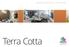 Terra Cotta. DOUBLE STOREY MIN. LOT WIDTH 9.63m