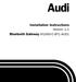 Audi. Installation Instructions. Bluetooth Gateway M1000-C-BT1-AUD1. Version 1.1