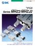 Series MHZ2/MHZJ2. Parallel Type Air Gripper. Series MHZJ2 with dust cover introduced! New finger options added to Series MHZ2 standard type.