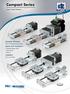Compact Series. Linear Guide Systems BEARING OPTIONS DRIVE TYPE FLEXIBILITY COMPACT. Plain or Ball Bearing Linear Guides
