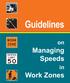 60 70 Guidelines. Managing Speeds. Work Zones
