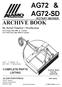 AG72 & AG72-SD ARCHIVE BOOK ROTARY MOWER. By Serial Number / Production AG72 From July 1988 to Current AG72-SD From June 1998 to Current