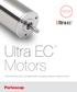 NEW! Ultra EC Motors. Ultra performance in a complete family of brushless slotless miniature motors.