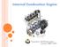 Internal Combustion Engine. Prepared by- Md Ferdous Alam Lecturer, MEE, SUST