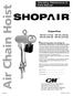 Air Chain Hoist. Follow all instructions and warnings for. Capacities. 250 lbs (113 kg) 300 lbs (136 kg) 500 lbs (226 kg) 600 lbs (272 kg)