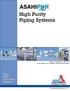 ASAHIPUR. High Purity Piping Systems. Purad PolyPure PP-Pure Frank Regulators SP Series Welding Equipment
