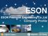 ESON. ESON Precision Engineering Co.,Ltd Company Profile 乙盛 -KY ( 5243 ) Reporter:JC Chang