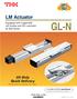 GL-N. LM Actuator. US Only Quick Delivery. Equipped with Caged Ball LM Guides and QZ Lubricator for Ball Screw. For details, visit THK at