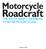 Motorcycle. Roadcraft THE POLICE RIDER S HANDBOOK TO BETTER MOTORCYCLING. London: TSO