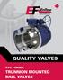 CUSTOMER FOCUSED HIGHEST QUALITY PRODUCTS ENGINEERED TO EXACT DETAIL QUALITY VALVES 3-PC FORGED TRUNNION MOUNTED BALL VALVES