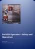 Forklift Operator - Safety and Operation. By: Peter Ribbe. PGCert.OHSEM, Dip. OHS, PM, Mn, HRM, Bs.